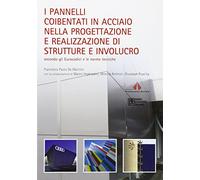 I pannelli coibentati in acciaio nella progettazione e realizzazione di strutture e involucro. Secondo gli Eurocodici e le norme tecniche