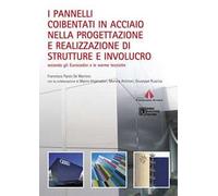 I pannelli coibentati in acciaio nella progettazione e realizzazione di strutture e involucro. Secondo gli Eurocodici e le norme tecniche