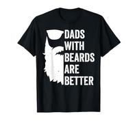 I papà con la barba sono migliori, divertenti, papà barbuto che cresce Maglietta