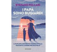 I papà dicono bugie. Il papà influencer più famoso d'Italia racconta l'amore per sua figlia
