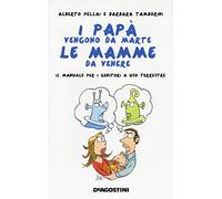 I papà vengono da Marte, le mamme da Venere. Il manuale per i genitori a uso terrestre