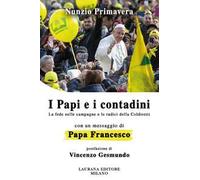 I papi e i contadini. La fede nelle campagne e le radici della Coldiretti