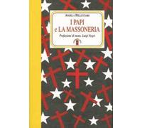 Libri Angela Pellicciari - I Papi E La Massoneria