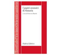 I papiri aramaici di Samaria (375-333 a.C.). La vita di schiavi e liberi nell'altra Gerusalemme