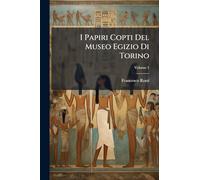I Papiri Copti Del Museo Egizio Di Torino: Trascritti E Tradotti; Volume 1
