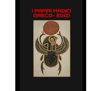 I PAPIRI MAGICI GRECO EGIZI
