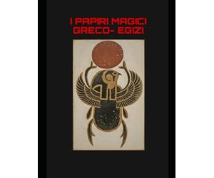 I PAPIRI MAGICI GRECO EGIZI