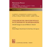 I paradigmi del processo penale in un mondo in trasformazione. Atti del Co...