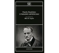 Libri Milo De Angelis - I paradisi artificiali - 2025 (Assonanze)