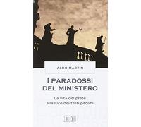 I paradossi del ministero. La vita del prete alla luce dei testi paolini