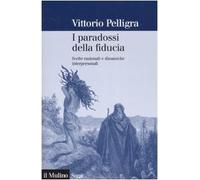 I paradossi della fiducia. Scelte razionali e dinamiche interpersonali