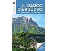I parchi d'Abruzzo, del Gran Sasso e della Majella. Con Carta geografica ripiegata