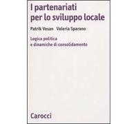 I partenariati per lo sviluppo locale. Logica politica e dinamiche di consolidamento