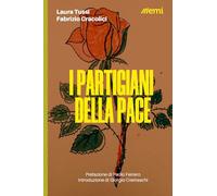 I partigiani della pace - Tussi Laura, Cracolici Fabrizio