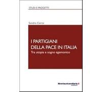 I partigiani della pace in Italia - Cerrai Sondra