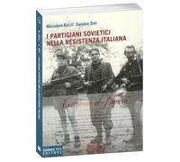 I partigiani sovietici nella Resistenza italiana - Eccli Massimo, Teti Sandro