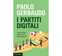 I partiti digitali. L'organizzazione politica nell'era delle piattaforme