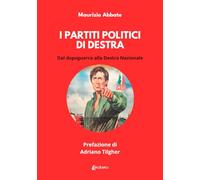 I partiti politici di destra. Dal dopoguerra alla Destra Nazionale