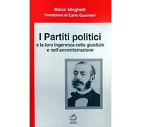 I partiti politici e la loro ingerenza nella giustizia e nell'amministrazione