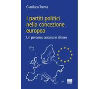 Partiti Politici Nella Concezione Europea. Un Percorso Ancora In Itinere