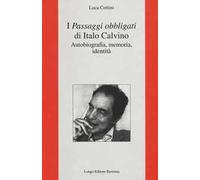 I «Passaggi obbligati» di Italo Calvino. Autobiografia, memoria, identità