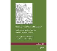 'i Passed over Difficult Mountains': Studies on the Ancient Near East in Honor of Mario Liverani