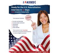 I Passed! Ready for the U.S. Naturalization Interview in 10 Days: A 2025 Complete Study Guide