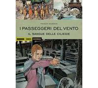 I passeggeri del vento. Il sangue delle ciliegie. Vol. 4