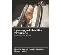 I passeggeri disabili e l'aviazione: Problemi e vincoli affrontati