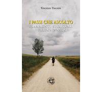 I passi che ascolto. Frammenti spirituali pellegrinando