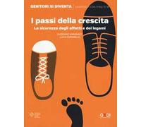 I passi della crescita. La sicurezza degli affetti e dei legami
