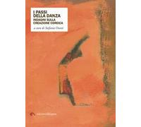 I passi della danza. Indagini sulla creazione coreica