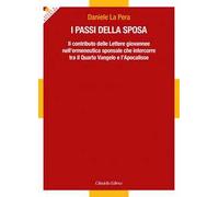I passi della sposa. Il contributo delle Lettere giovannee nell'ermeneutica sponsale che intercorre tra il Quarto Vangelo e l'Apocalisse