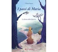 I passi di Maria. La donna della quercia
