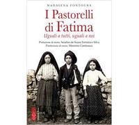 I pastorelli di Fatima. Uguali a tutti, uguali a noi