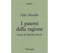 I patemi della ragione. Corso di filosofia morale