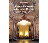 I Paternò Castello principi di Biscari. Storia, palazzi e ville nella Catania del Settecento