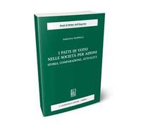 I patti di voto nella società per azioni. Storia, comparazione, attualità