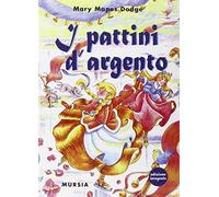 I pattini d'argento. Ediz. integrale