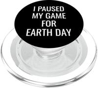 I Paused My Game For Earth Day Gamer E-Sports Player Planet PopSockets PopGrip per MagSafe