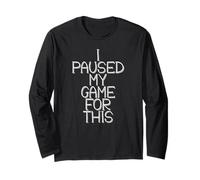 I Paused My Game for This Funny Gamer Joke Console Gaming Maglia a Manica