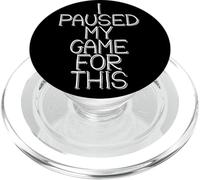 I Paused My Game For This Funny Gamer Joke Console Gaming PopSockets PopGrip per MagSafe
