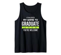 I Paused My Game To Graduate Graduate Funny Gamer Grad Canotta