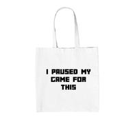 I Paused My Gioco Per Questo - Borsa Tote IN Tela - Gamer Secchione Nerd Console