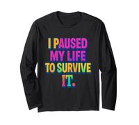 I Paused My Life to Survive It Maglietta per la consapevolezza della Salute mentale Maglia a Manica