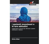 I pazienti musulmani e le loro abitudini: Suggerimenti e soluzioni per affrontare i pazienti musulmani 2. Edizione