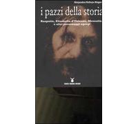 I pazzi della storia