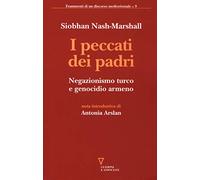 Libri Nash Marshall Siobhan - I Peccati Dei Padri. Negazionismo Turco E Genocidi