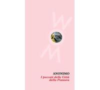 I peccati delle città della pianura e altre voluttà. Nuova ediz.