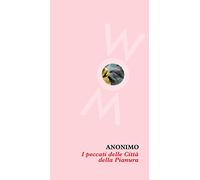 I peccati delle città della pianura e altre voluttà. Nuova ediz.